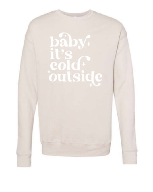 Baby It's Cold Outside Sweatshirt